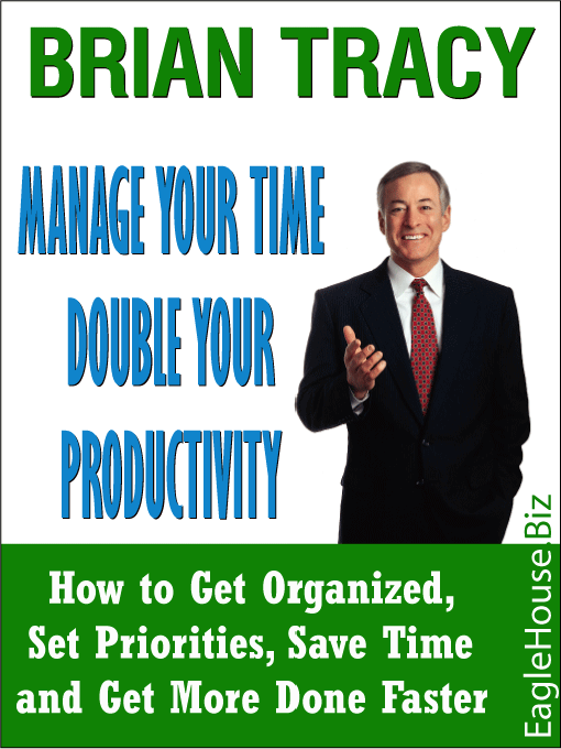 Title details for Manage Your Time and Double Your Productivity by Brian Tracy - Wait list